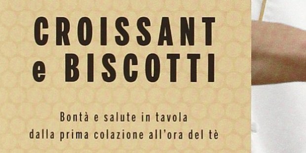 Crossaint e Biscotti di Luca Montersino (Recensione)