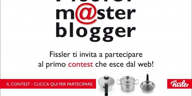 Fissler master blog: il primo contest che esce dal web!!